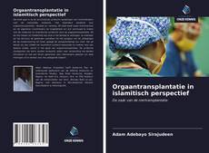 Обложка Orgaantransplantatie in islamitisch perspectief