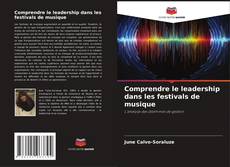 Bookcover of Comprendre le leadership dans les festivals de musique