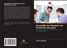 Accueillir les femmes sur le terrain (ou pas) kitap kapağı