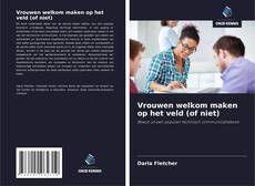 Couverture de Vrouwen welkom maken op het veld (of niet)