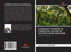 Обложка COMMUNITY FORESTRY IN CAMEROON: FAILURE OR SUCCESS? MIXED RESPONSE