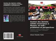 Buchcover von Gestion des déchets solides municipaux à Mysore, en Inde : problèmes et perspectives