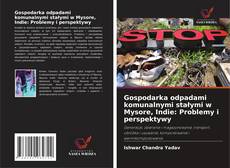 Bookcover of Gospodarka odpadami komunalnymi stałymi w Mysore, Indie: Problemy i perspektywy