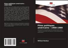 Films politiques américains : 1968-1980 kitap kapağı