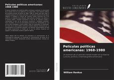 Películas políticas americanas: 1968-1980的封面
