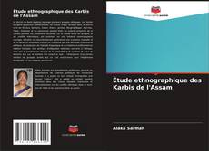 Couverture de Étude ethnographique des Karbis de l'Assam