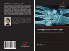 Portada del libro de Wiedząc w naszych kościach