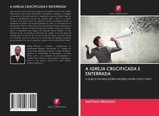 Buchcover von A IGREJA CRUCIFICADA E ENTERRADA