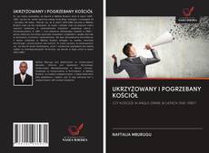 Portada del libro de UKRZYŻOWANY I POGRZEBANY KOŚCIÓŁ