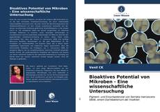 Couverture de Bioaktives Potential von Mikroben - Eine wissenschaftliche Untersuchung