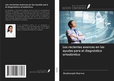 Buchcover von Los recientes avances en las ayudas para el diagnóstico ortodóntico