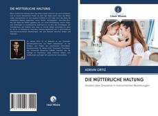 Buchcover von DIE MÜTTERLICHE HALTUNG