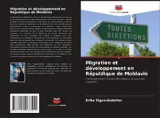 Couverture de Migration et développement en République de Moldavie