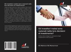Bookcover of Gli investitori malesi sono razionali nelle loro decisioni di investimento?