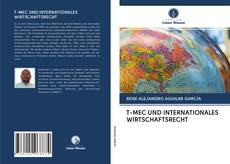 T-MEC UND INTERNATIONALES WIRTSCHAFTSRECHT kitap kapağı