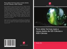 Bookcover of Para obter formas reais e novos dados de 120-Células e 600-Células