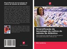 Buchcover von Diversificação da tecnologia de cultivo do salmão do Atlântico