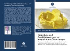 Herstellung und Qualitätsbewertung von Margarine aus Ölmischungen kitap kapağı