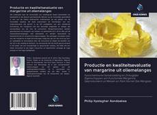 Обложка Productie en kwaliteitsevaluatie van margarine uit oliemelanges