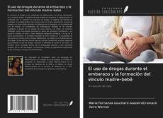 Buchcover von El uso de drogas durante el embarazo y la formación del vínculo madre-bebé
