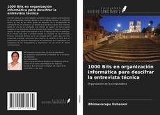 Capa do livro de 1000 Bits en organización informática para descifrar la entrevista técnica 