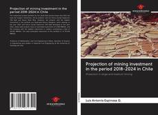 Bookcover of Projection of mining investment in the period 2018-2024 in Chile