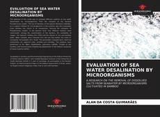 EVALUATION OF SEA WATER DESALINATION BY MICROORGANISMS的封面