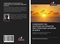 Bookcover of CAMBIAMENTI NEL SOSTEGNO DEI DONATORI PER L'ISTRUZIONE SUPERIORE IN KENYA