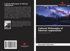 Обложка Cultural Philosophy of Siberian regionalism