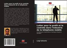 Buchcover von Lutter pour le profit et le contrôle dans l'industrie de la téléphonie mobile