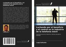 Bookcover of Luchando por el beneficio y el control en la industria de la telefonía móvil