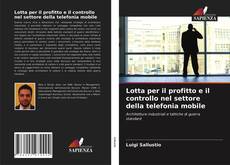 Portada del libro de Lotta per il profitto e il controllo nel settore della telefonia mobile