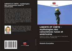 Capa do livro de LIBERTÉ ET CRÊTE - mythologies des consciences russe et américaine 