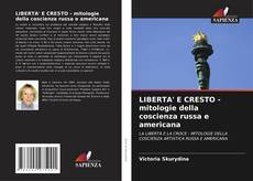 Bookcover of LIBERTA' E CRESTO - mitologie della coscienza russa e americana