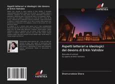 Aspetti letterari e ideologici dei devons di Erkin Vahidov kitap kapağı