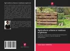 Bookcover of Agricultura urbana e resíduos orgânicos