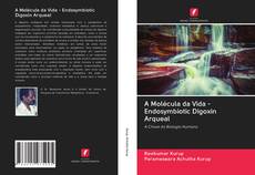 Buchcover von A Molécula da Vida - Endosymbiotic Digoxin Arqueal