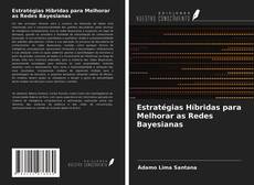 Estratégias Híbridas para Melhorar as Redes Bayesianas的封面