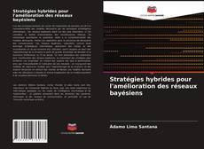 Portada del libro de Stratégies hybrides pour l'amélioration des réseaux bayésiens