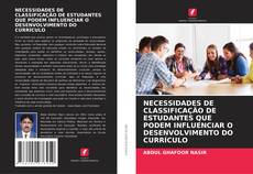 Bookcover of NECESSIDADES DE CLASSIFICAÇÃO DE ESTUDANTES QUE PODEM INFLUENCIAR O DESENVOLVIMENTO DO CURRÍCULO