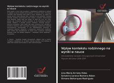 Bookcover of Wpływ kontekstu rodzinnego na wyniki w nauce