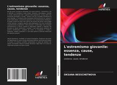 Bookcover of L'estremismo giovanile: essenza, cause, tendenze