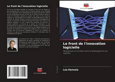 Bookcover of Le front de l'innovation logicielle