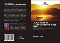 L'ÉDUCATION ET L'AUTONOMISATION DES FEMMES kitap kapağı