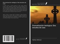 Buchcover von Dramatización teológica: Dos estudios de caso