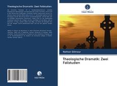 Buchcover von Theologische Dramatik: Zwei Fallstudien