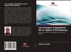 Borítókép a  Les troupes irrégulières de la région d'Orenbourg : - hoz