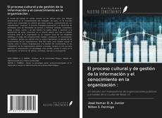 Capa do livro de El proceso cultural y de gestión de la información y el conocimiento en la organización : 