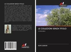 Bookcover of LE COLLEZIONI SENZA TITOLO