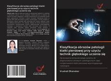 Portada del libro de Klasyfikacja obrazów patologii klatki piersiowej przy użyciu technik głębokiego uczenia się
